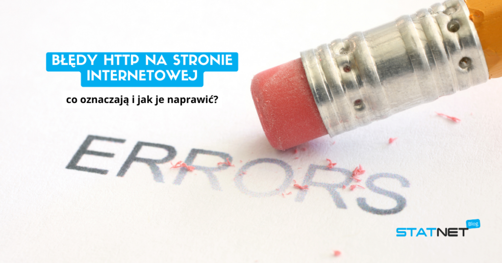 Błędy HTTP na stronie internetowej - co oznaczają i jak je naprawić?