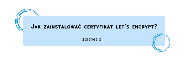 Jak zainstalować certyfikat Let's Encrypt?