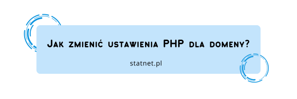 Jak zmienić ustawienia PHP dla domeny?