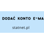 Jak dodać konto e-mail?