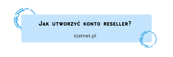 Jak utworzyć konto reseller?